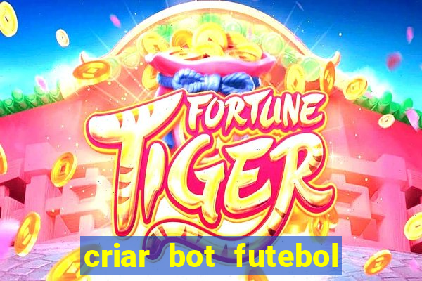 criar bot futebol virtual bet365